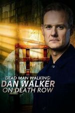 Watch Dead Man Walking: Dan Walker on Death Row 123movies