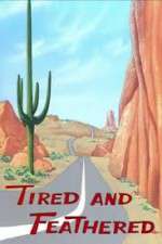 Watch Tired and Feathered 123movies
