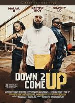 Watch Down 2 Come Up 123movies