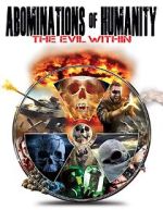 Watch Abominations of Humanity: The Evil Within 123movies