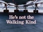 Watch He\'s Not the Walking Kind 123movies