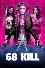 Watch 68 Kill 123movies