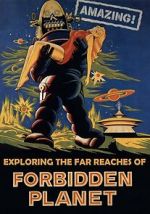 Watch Amazing! Exploring the Far Reaches of Forbidden Planet 123movies
