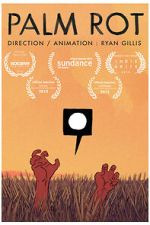 Watch Palm Rot (Short 2015) 123movies