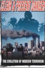Watch Clear and Present Danger The Evolution of Modern Terrorism 123movies