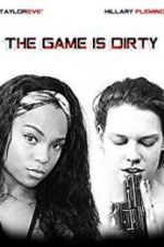 Watch The Game Is Dirty 123movies