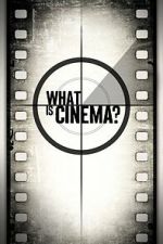 Watch What Is Cinema? 123movies