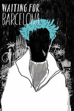 Watch Waiting for Barcelona 123movies