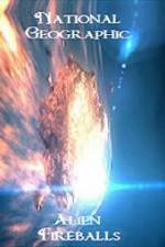 Watch National Geographic Alien Fireballs 123movies