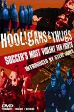 Watch Hooligans & Thugs Soccer's Most Violent Fan Fights 123movies