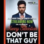 Watch Kenny Sebastian: Don\'t Be That Guy 123movies