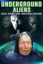 Watch Underground Alien, Baba Vanga and Quantum Biology 123movies