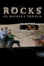 Watch Rocks at Whiskey Trench 123movies