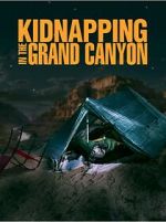 Watch Kidnapping in the Grand Canyon 123movies
