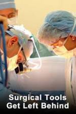 Watch When Surgical Tools Get Left Behind 123movies