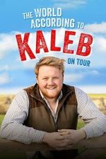 Watch The World According to Kaleb - On Tour 123movies