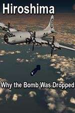 Watch Hiroshima: Why the Bomb Was Dropped 123movies