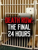 Watch Death Row: The Final 24 Hours (TV Short 2012) 123movies