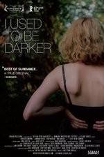 Watch I Used to Be Darker 123movies