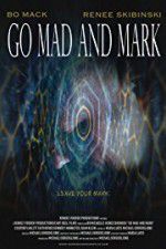 Watch Go Mad and Mark 123movies
