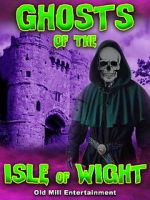 Watch Ghosts of the Isle of Wight 123movies