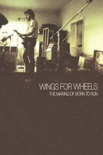 Watch Wings for Wheels: The Making of \'Born to Run\' 123movies