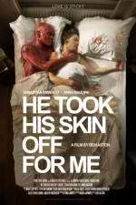 Watch He Took His Skin Off for Me 123movies