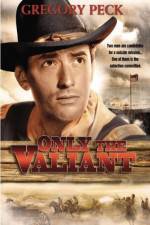 Watch Only the Valiant 123movies