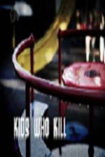 Watch Kids Who Kill 123movies