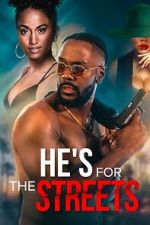 Watch He\'s for the Streets 123movies
