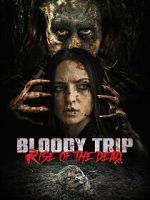 Watch Bloody Trip: Rise of the Dead 123movies