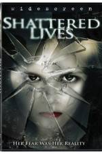 Watch Shattered Lives 123movies