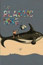 Watch The Plastic Hike 123movies