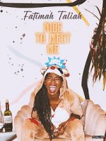 Watch Fatimah Taliah: Nice to Meet Me (TV Special 2021) 123movies
