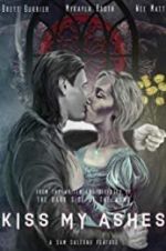 Watch Kiss My Ashes 123movies