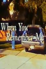 Watch When You Remember Me 123movies