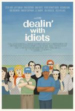 Watch Dealin\' with Idiots 123movies