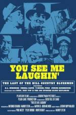 Watch You See Me Laughin' 123movies