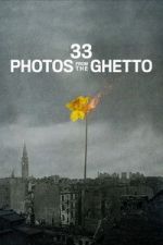 Watch 33 Photos from the Ghetto 123movies