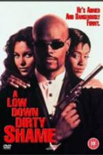 Watch A Low Down Dirty Shame 123movies