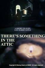 Watch There's Something in the Attic 123movies