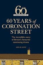 Watch Coronation Street: 60 Unforgettable Years 123movies