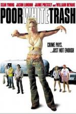 Watch Poor White Trash 123movies