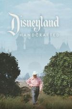Watch Disneyland Handcrafted 123movies