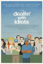 Watch Dealin with Idiots 123movies