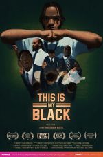 Watch This Is My Black 123movies
