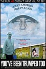 Watch You\'ve Been Trumped Too 123movies