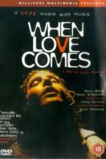 Watch When Love Comes 123movies