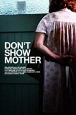 Watch Don\'t Show Mother 123movies